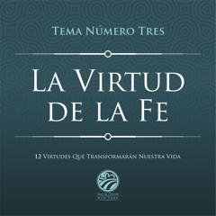Tema| La Virtud De La Fe