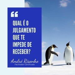 Qual é o Julgamento que te impede de receber?