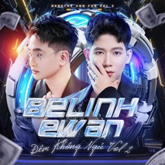 NONSTOP E LÀ ĐÔN CHỀ REMIX - ĐÊM KHÔNG NGỦ VOL 2 - BELINH ft. EWAN - Vinahouse Việt Mix Tình Cảm