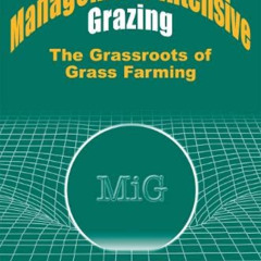 ACCESS EPUB 💗 Management-intensive Grazing: The Grassroots of Grass Farming by  Jim