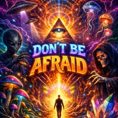 Don't be afraid