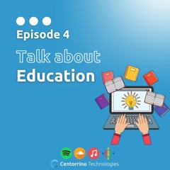 Podcast 4- Education