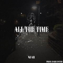 NEAR - ALL THE TIME (SLOWED) PROD. DARE ENTER