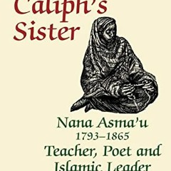 GET EPUB KINDLE PDF EBOOK The Caliph's Sister: Nana Asma'u, 1793-1865, Teacher, Poet and Islamic Lea