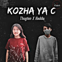 KOZHA YA C - HADDIE X THUGTEN