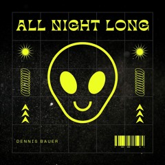 Dennis Bauer - All Night Long - (Original Mix) PREVIEW