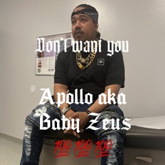 Don’t want you - apollo (prod. asante x baby zeus)
