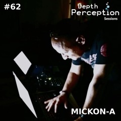 Depth Perception Sessions #62 - Mickon-A