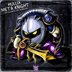 HOLLIX - META KNIGHT [1,5K FOLLOWERS FREE DOWNLOAD]