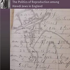 ⚡Read🔥PDF Making Bodies Kosher: The Politics of Reproduction among Haredi Jews in