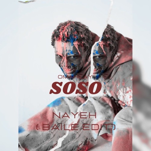 OMAH LAY - SOSO - BAILE EDIT