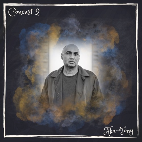 Concast #2 - Aka-Tony