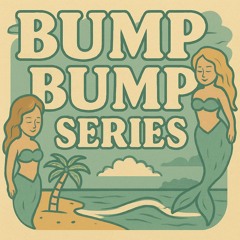 Bump Bump Series #002 - Tech House
