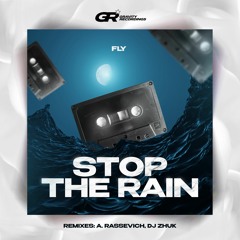 Fly - Stop The Rain (A. Rassevich Remix)