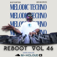 Melodic Techno Mix | Reboot Vol 46