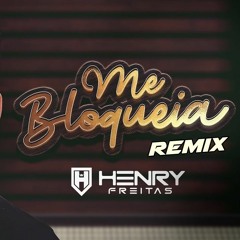 Me Bloqueia - Henry Freitas ( DJ DovalAraujo Remix 2023 )