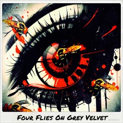 Four Flies On Grey Velvet