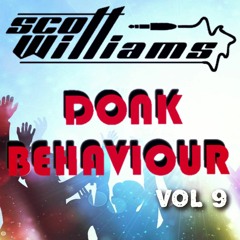 Dj Scott Williams - Donk Behaviour Vol 9 (FREE DOWNLOAD)