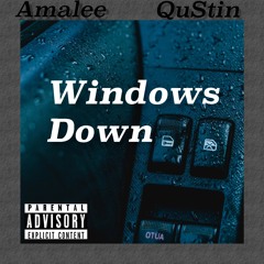 Windows Down- Amalee & QuStin (Prod. DillyGotItBumpin)