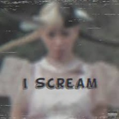 I Scream feat. Melanie Martinez