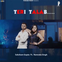 Teri Talab By Saksham Gupta Ft. Namrata Singh | Coin Digital | New Hindi Songs 2020