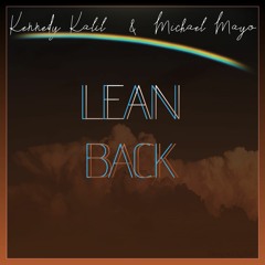 Lean Back - Michael Mayo (Prod. Kennedy Kalil)
