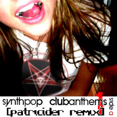 Synthpop Club Anthems 1 [Patricider RMX] SIDE A