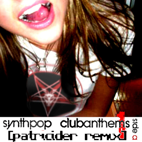 Synthpop Club Anthems 1 [Patricider RMX] SIDE A