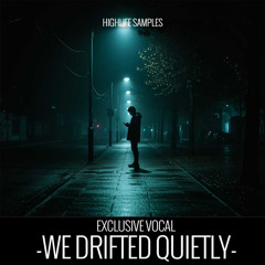 HighLife Samples - We Drifted Quietly