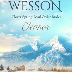 PDF_ Eleanor: Clover Springs Mail Order Brides Book 10