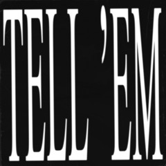 TELL 'EM