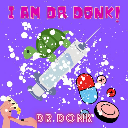 I Am Dr Donk