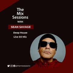 The Mix Sessions With Sean Savage Ep.01