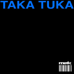 TAKA TUKA