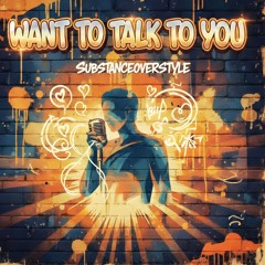 Substanceoverstyle-Want to talk to you