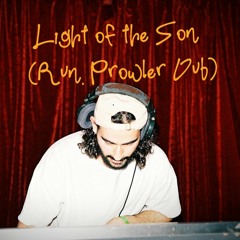 Light of the Son (Run. Prowler Dub)