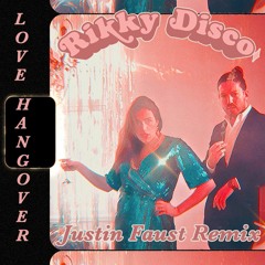 Rikky Disco - Love Hangover (Justin Faust Club Remix)