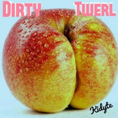Dirty Twerl - Kidnyte