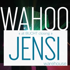 Wahoo aufm Jensi Floor – Bucht Closing Berlin – Der Anfang vom Ende ❤