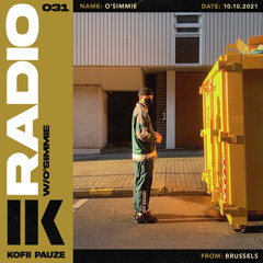 KOFII PAUZE RADIO || O’SIMMIE || #031