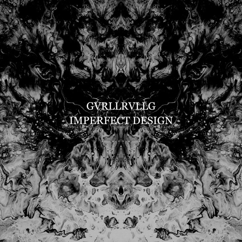 PREMIERE | GVRLLRVLLG - Imperfect Design