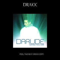 Darude - Feel The Beat (DRAKK EDIT)