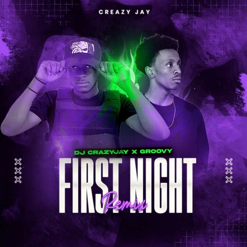 First Night REMIX  CRAZY JAY  X GROOVY