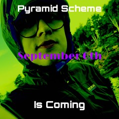 Pyramid Scheme Is Coming