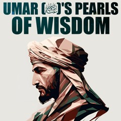 3 AMAZING SAYINGS OF UMAR (RA) - #UmarStories
