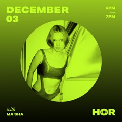 Ma Sha @ HÖR Berlin / December 3 - 2020