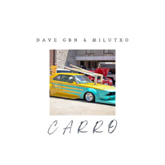 Dave GBN - Carro (Feat. Milutxo)