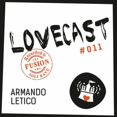 Love Cast #011 - Armando Letico