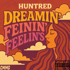 Dreamin', Feinin' Feelin's