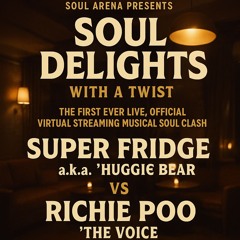 Soul Delights Clash SUPA FRIDGE VS RICHIE POO